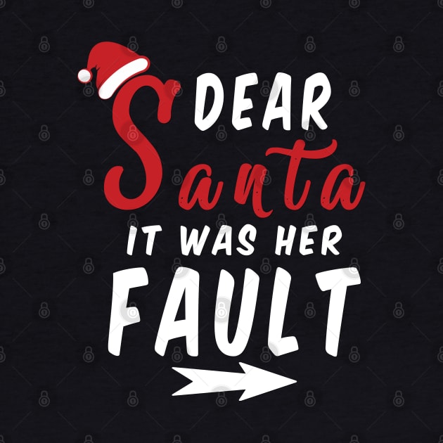 Dear Santa it was her Fault Funny Christmas Gifts by artspot